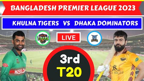 Dhaka Dominators vs Khulna Tigers Scorecard .